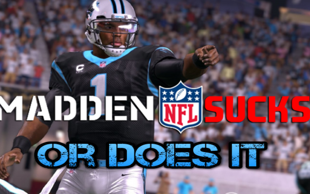 Madden 16 Sucks or Does It? A Deeper Look